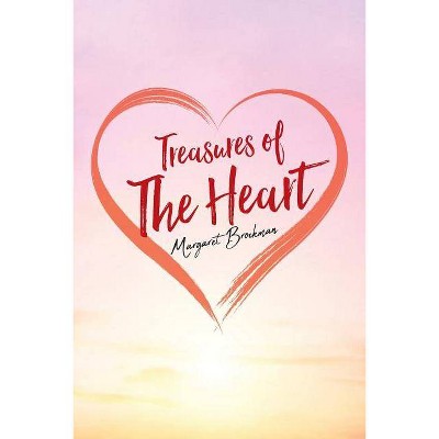 Treasures of the Heart - by  Margaret Brockman (Paperback)