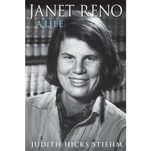 Janet Reno - by  Judith Hicks Stiehm (Hardcover) - 1 of 1