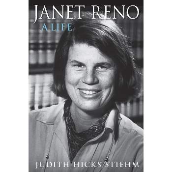 Janet Reno - by  Judith Hicks Stiehm (Hardcover)