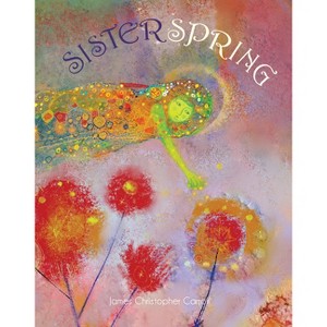 Sister Spring - by  James Christopher Carroll (Paperback) - 1 of 1