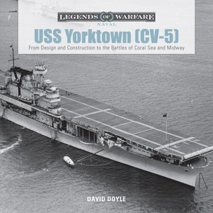 USS Yorktown (CV-5) - (Legends of Warfare: Naval) by  David Doyle (Hardcover) - 1 of 1