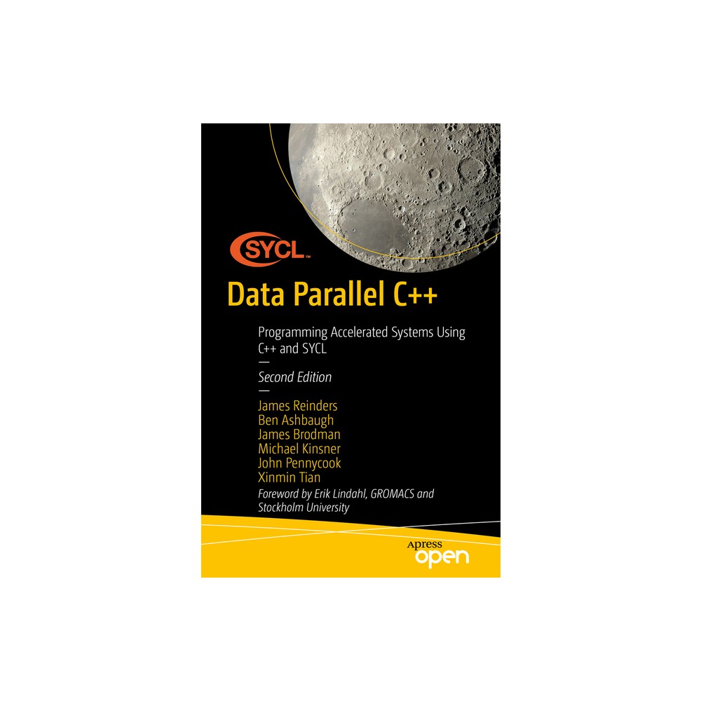 Data Parallel C++ - 2nd Edition by James Reinders & Ben Ashbaugh & James Brodman & Michael Kinsner & John Pennycook & Xinmin Tian (Paperback)