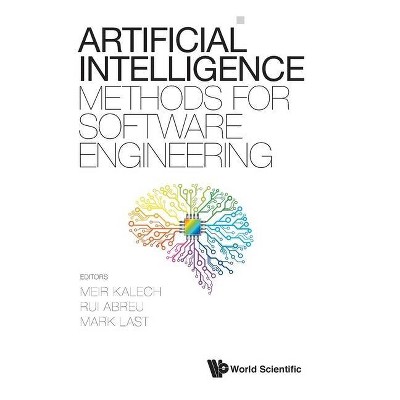 Artificial Intelligence Methods for Software Engineering - by  Meir Kalech & Rui Abreu & Mark Last (Hardcover)