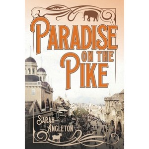 Paradise on the Pike - by  Sarah Angleton (Paperback) - 1 of 1