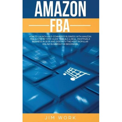 Amazon FBA - by  Jim Work (Hardcover)