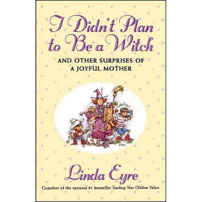 I Didn't Plan to Be a Witch - by  Linda Eyre (Paperback)