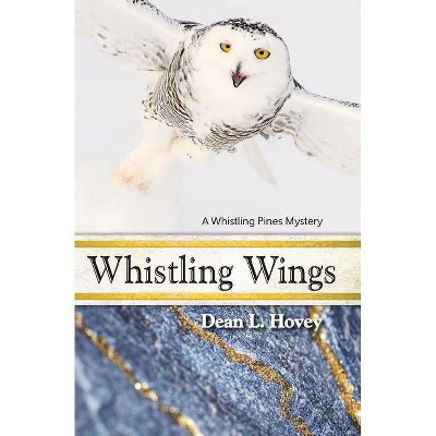 Whistling Wings - by  Dean L Hovey (Paperback)