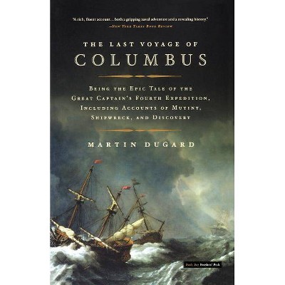 The Last Voyage of Columbus - by  Martin Dugard (Paperback)