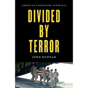 Divided by Terror - by  John Bodnar (Paperback) - 1 of 1