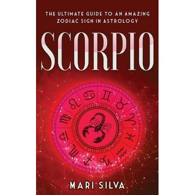 Scorpio - by  Mari Silva (Hardcover)