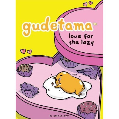 Gudetama: Love for the Lazy - by  Wook-Jin Clark (Hardcover)