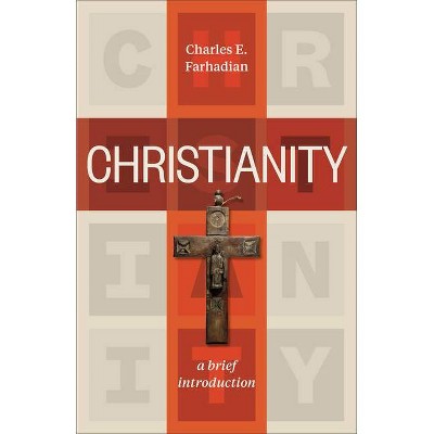 Christianity - by  Charles E Farhadian (Paperback)