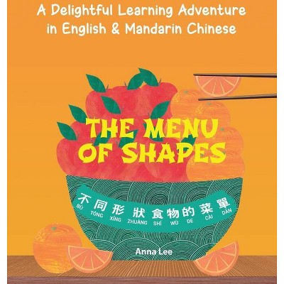 The Menu of Shapes - by  Anna Lee (Hardcover)