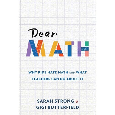 Dear Math - by  Sarah Strong & Gigi Butterfield (Paperback)
