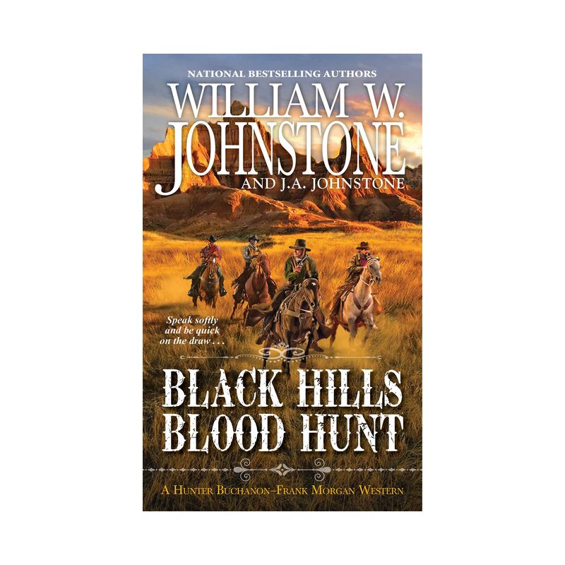 Black Hills Blood Hunt - (A Hunter Buchanon-Frank Morgan Western) by  William W Johnstone & J a Johnstone (Paperback), 1 of 2