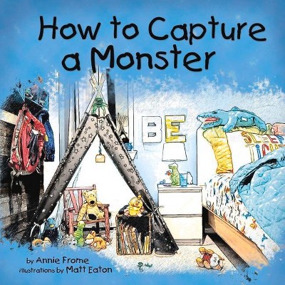 How to Capture a Monster, 1 - (Backpack) by  Annie Frome (Paperback)