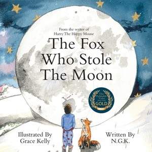 The Fox Who Stole The Moon - by  N G K (Paperback) - 1 of 1