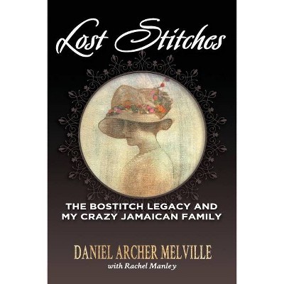 Lost Stitches - by  Daniel Archer Melville (Paperback)