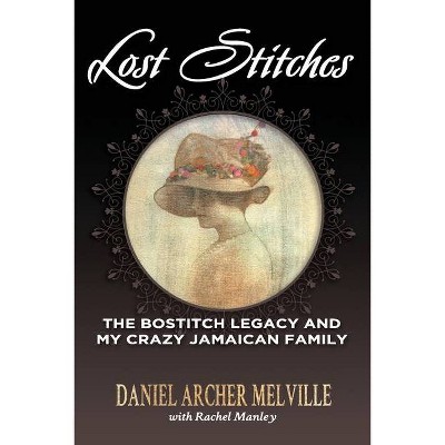 Lost Stitches - by  Daniel Archer Melville (Paperback)