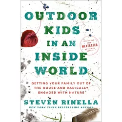 Outdoor Kids in an Inside World - by Steven Rinella