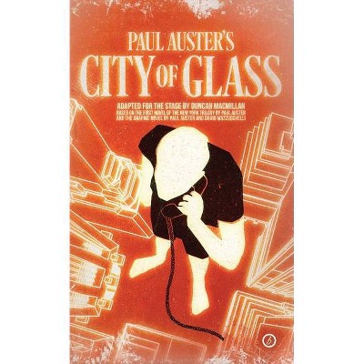 City of Glass - (Oberon Modern Plays) by  Duncan MacMillan & Paul Auster (Paperback)