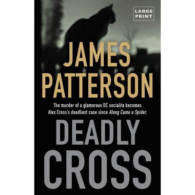 Deadly Cross - (Alex Cross Novels) Large Print by  James Patterson (Paperback)