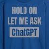 Men's - Instant Message - Hold On Ask Chatgpt Long Sleeve Graphic T-Shirt - 2 of 4