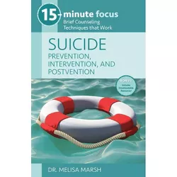 15-Minute Focus: Suicide: Prevention, Intervention, and Postvention - by  Marsh (Paperback)
