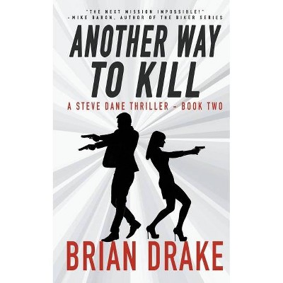 Another Way To Kill - (Steve Dane) by  Brian Drake (Paperback)