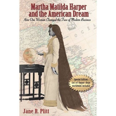 Martha Matilda Harper and the American Dream - by  Jane R Plitt (Paperback)