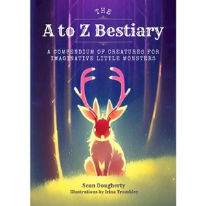 The A to Z Bestiary - by  Sean Dougherty (Paperback) - 1 of 1
