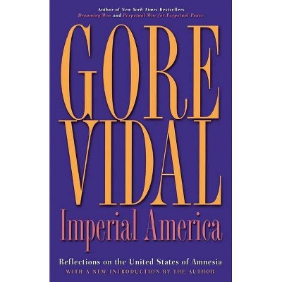 Imperial America - by  Gore Vidal (Paperback)