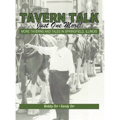 TAVERN TALK Just One More! - by  Robert J Orr (Hardcover)