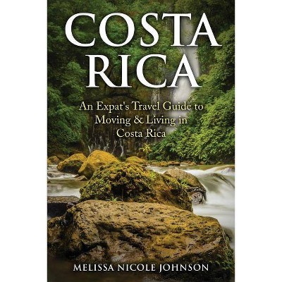 Costa Rica - by  Melissa Nicole Johnson (Paperback)