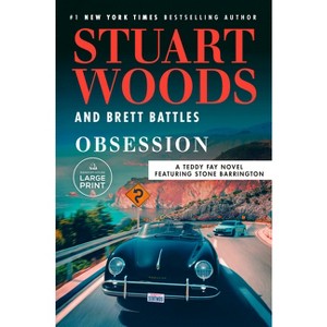 Obsession - (Teddy Fay) Large Print by  Stuart Woods & Brett Battles (Paperback) - 1 of 1