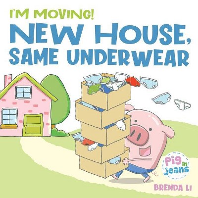 New House, Same Underwear - by  Brenda Li (Paperback)