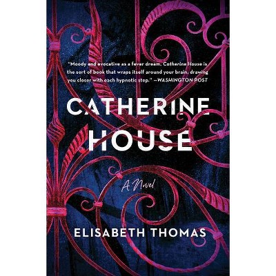 Catherine House - by  Elisabeth Thomas (Paperback)