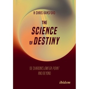The Science of Destiny - by  H Chris Ransford (Paperback) - 1 of 1