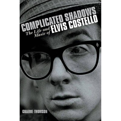 Complicated Shadows - by  Graeme Thomson (Paperback)