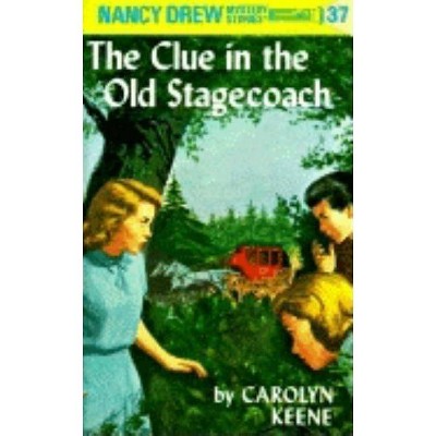 Nancy Drew 37: The Clue in the Old Stagecoach - by  Carolyn Keene (Hardcover)