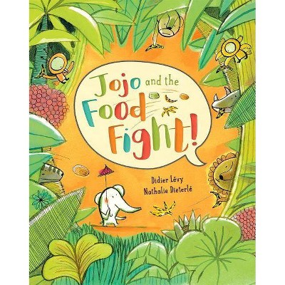 Jojo and the Food Fight - by  Didier Laevy & Didier Levy (Paperback)