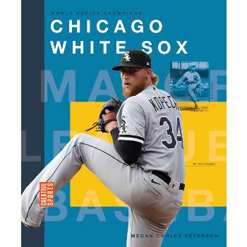 Chicago White Sox - by  Megancooley Peterson (Paperback)