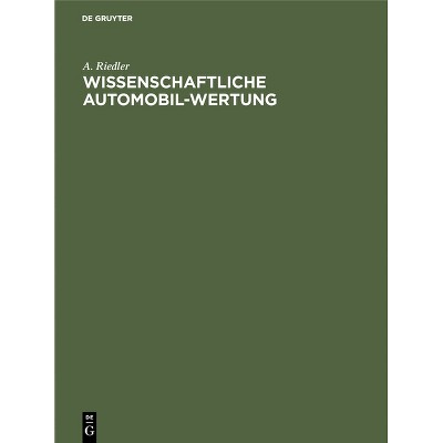 Wissenschaftliche Automobil-Wertung - by  A Riedler (Hardcover)