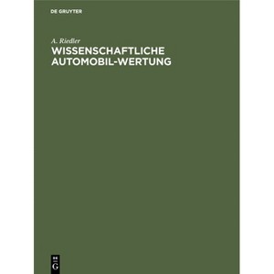 Wissenschaftliche Automobil-Wertung - by  A Riedler (Hardcover) - 1 of 1