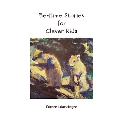 Bedtime Stories for Clever Kids - by Etienne Labuschagne