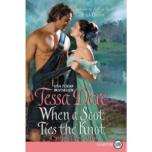 When a Scot Ties the Knot - (Castles Ever After) Large Print by  Tessa Dare (Paperback) - 1 of 1