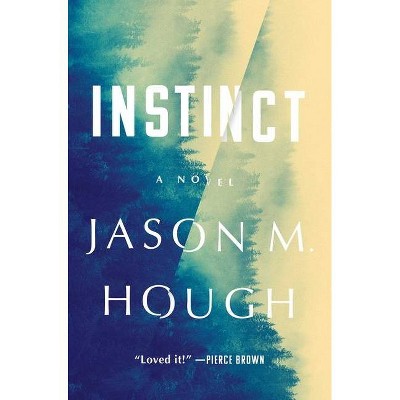 Instinct - by  Jason M Hough (Hardcover)