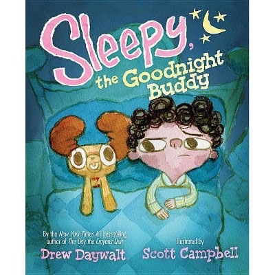 Sleepy, the Goodnight Buddy -  by Drew Daywalt (School And Library)