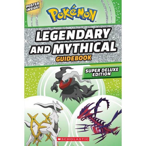 Legendary And Mythical Guidebook: Super Deluxe Edition (pokémon) - By  Simcha Whitehill (paperback) : Target