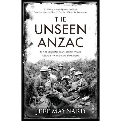 The Unseen Anzac - by  Jeff Maynard (Paperback)